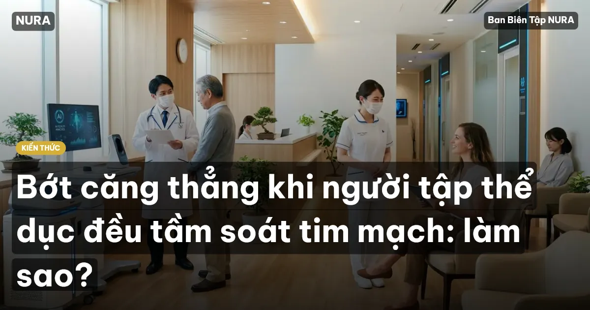 Bớt căng thẳng khi người tập thể dục đều tầm soát tim mạch: làm sao?
