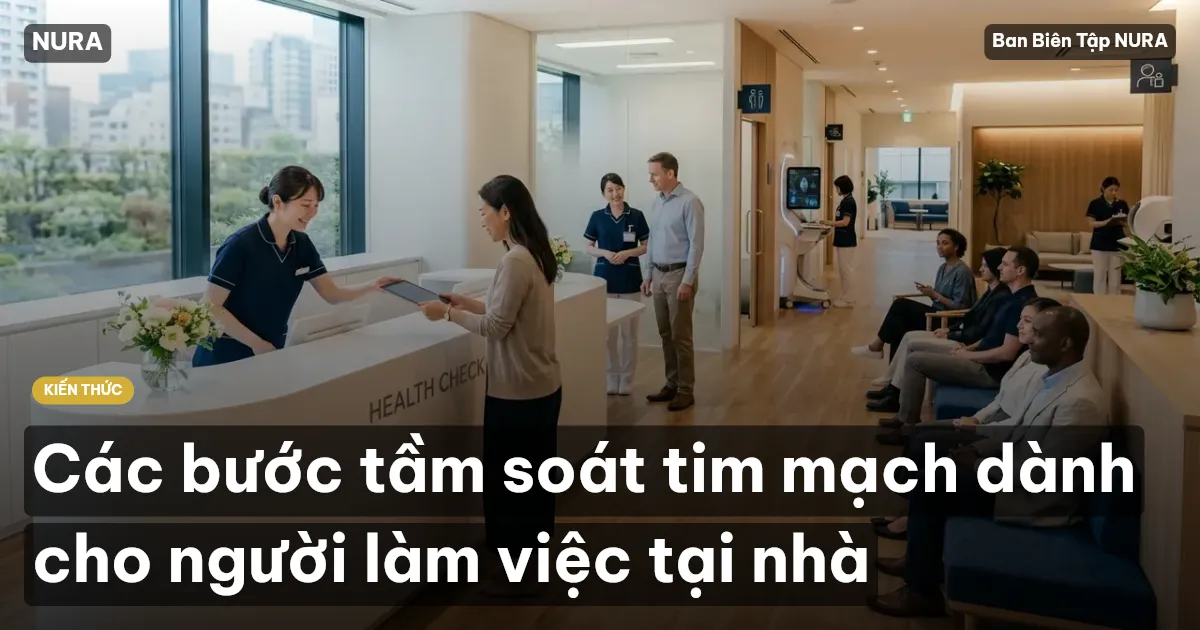 Các bước tầm soát tim mạch dành cho người làm việc tại nhà