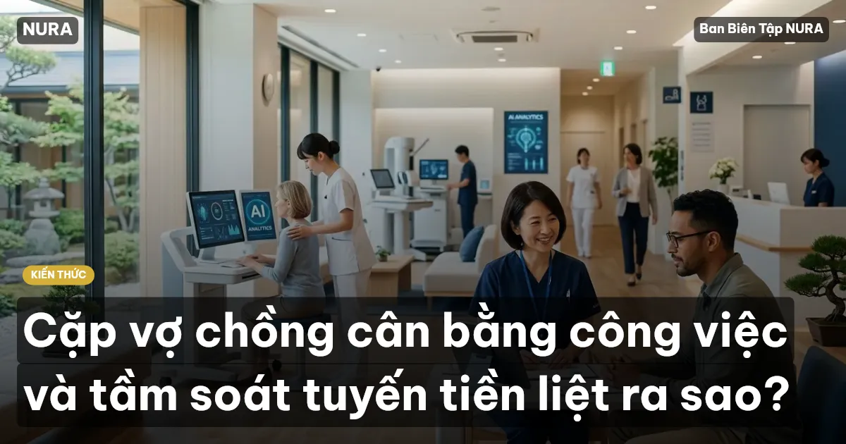 Cặp vợ chồng cân bằng công việc và tầm soát tuyến tiền liệt ra sao?
