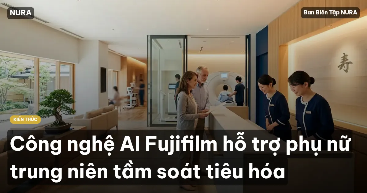Công nghệ AI Fujifilm hỗ trợ phụ nữ trung niên tầm soát tiêu hóa