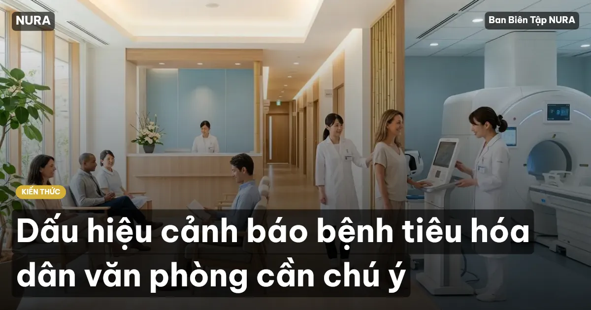 Dấu hiệu cảnh báo bệnh tiêu hóa dân văn phòng cần chú ý