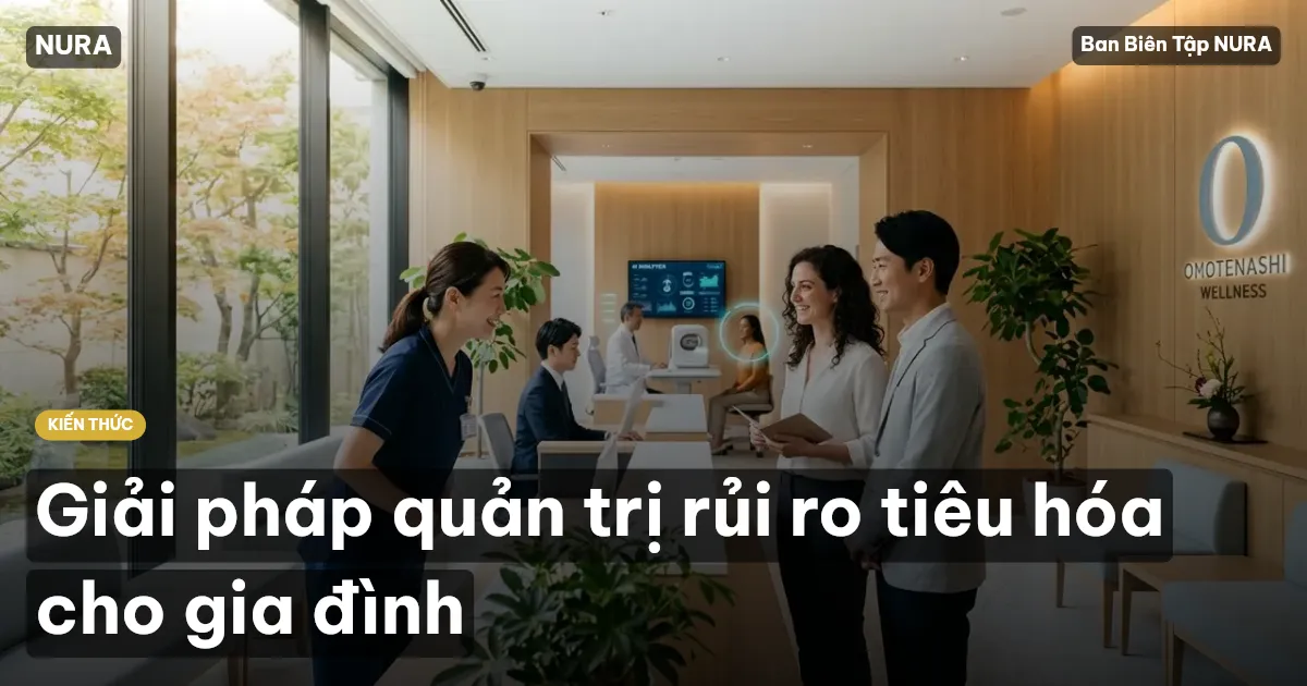Giải pháp quản trị rủi ro tiêu hóa cho gia đình