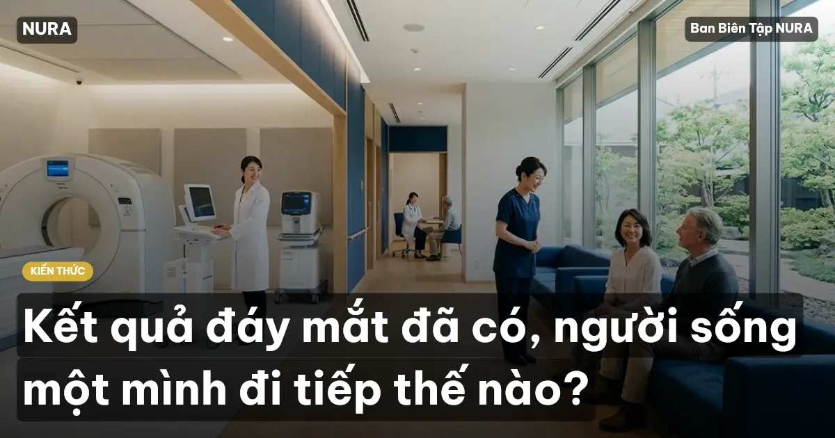Kết quả đáy mắt đã có, người sống một mình đi tiếp thế nào?