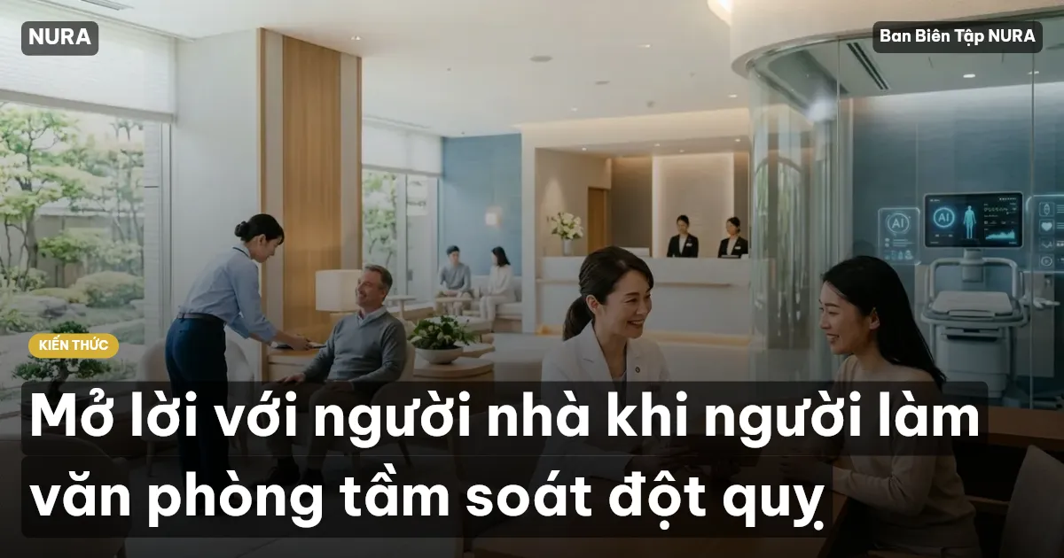 Mở lời với người nhà khi người làm văn phòng tầm soát đột quỵ