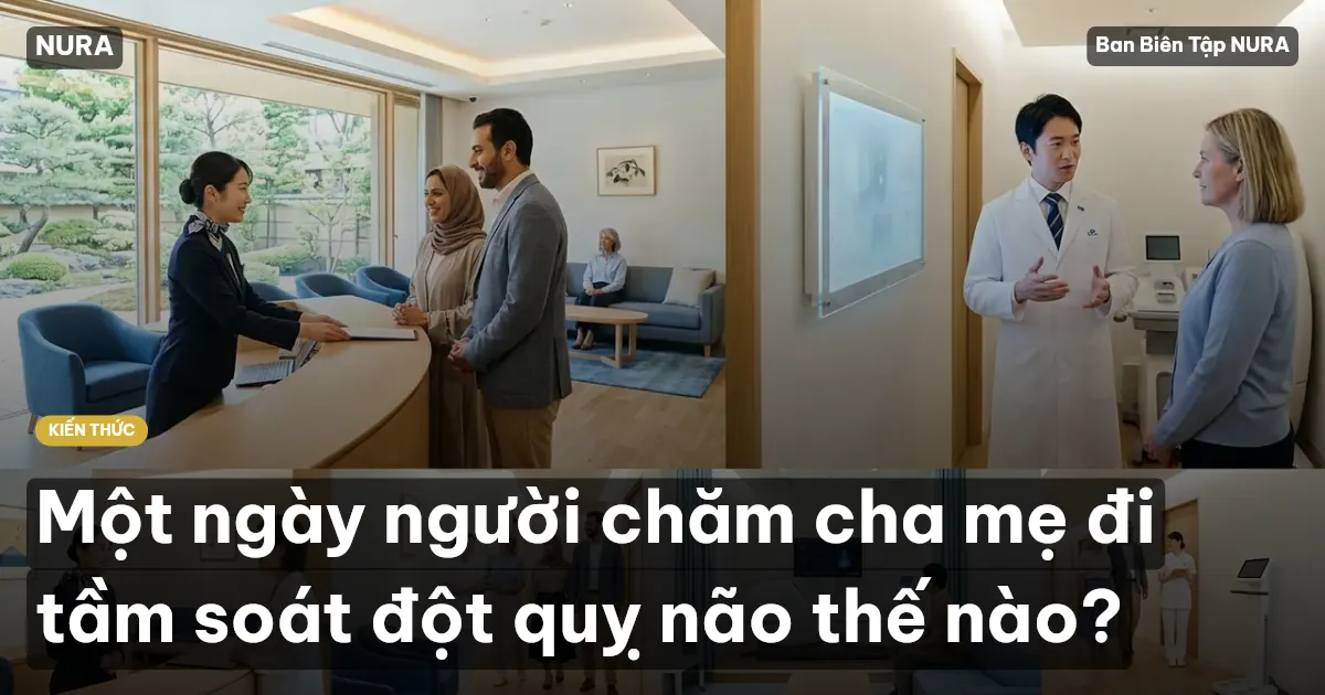 Một ngày người chăm cha mẹ đi tầm soát đột quỵ não thế nào?