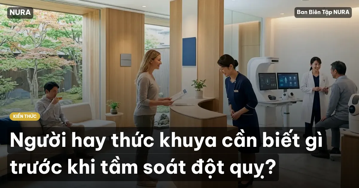 Người hay thức khuya cần biết gì trước khi tầm soát đột quỵ?