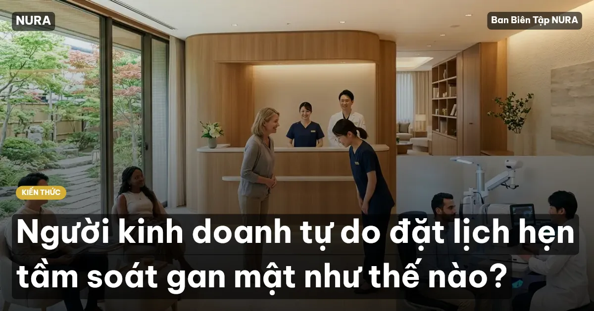 Người kinh doanh tự do đặt lịch hẹn tầm soát gan mật như thế nào?