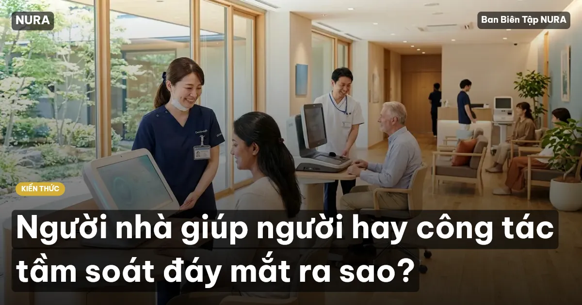 Người nhà giúp người hay công tác tầm soát đáy mắt ra sao?