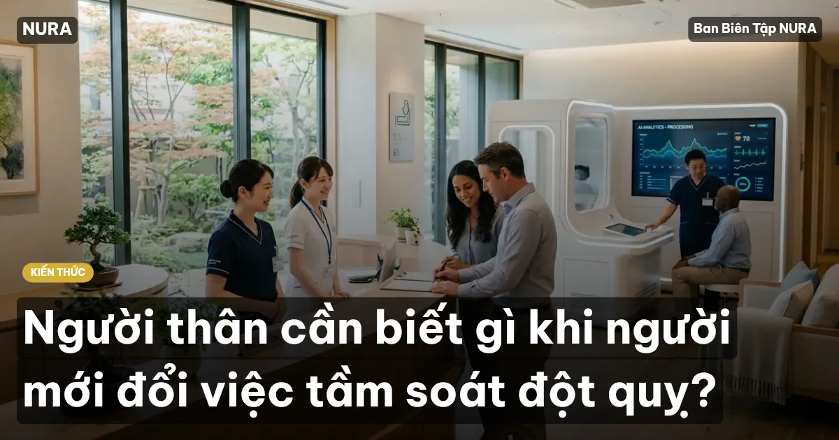 Người thân cần biết gì khi người mới đổi việc tầm soát đột quỵ?