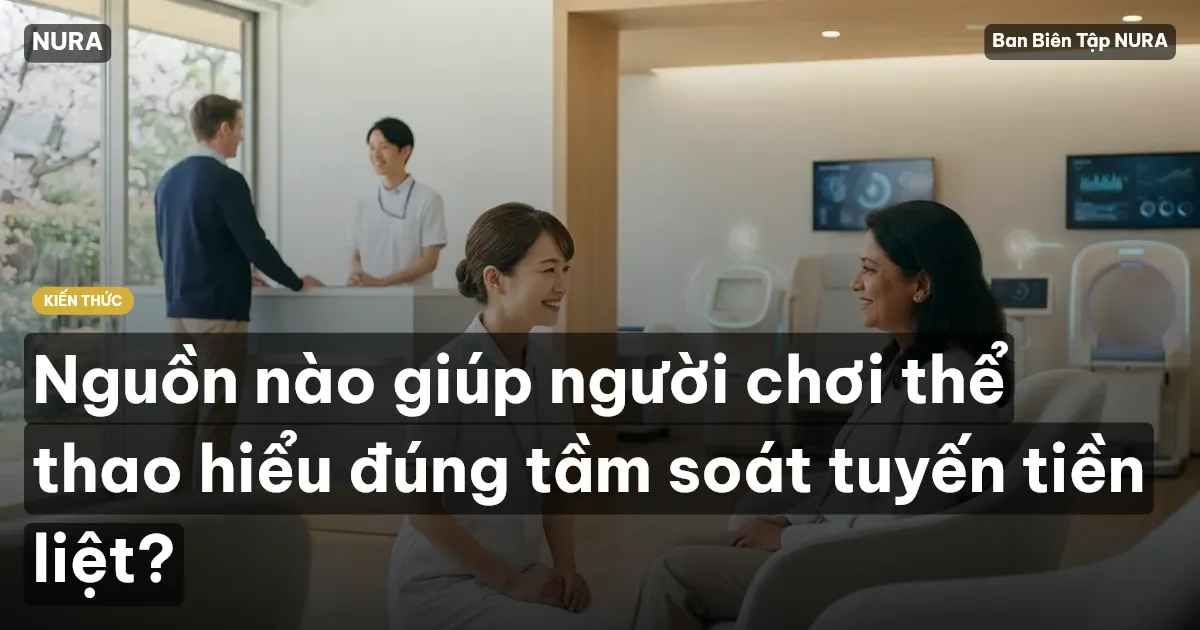 Nguồn nào giúp người chơi thể thao hiểu đúng tầm soát tuyến tiền liệt?