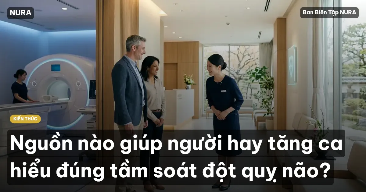 Nguồn nào giúp người hay tăng ca hiểu đúng tầm soát đột quỵ não?