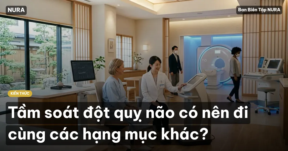 Tầm soát đột quỵ não có nên đi cùng các hạng mục khác?