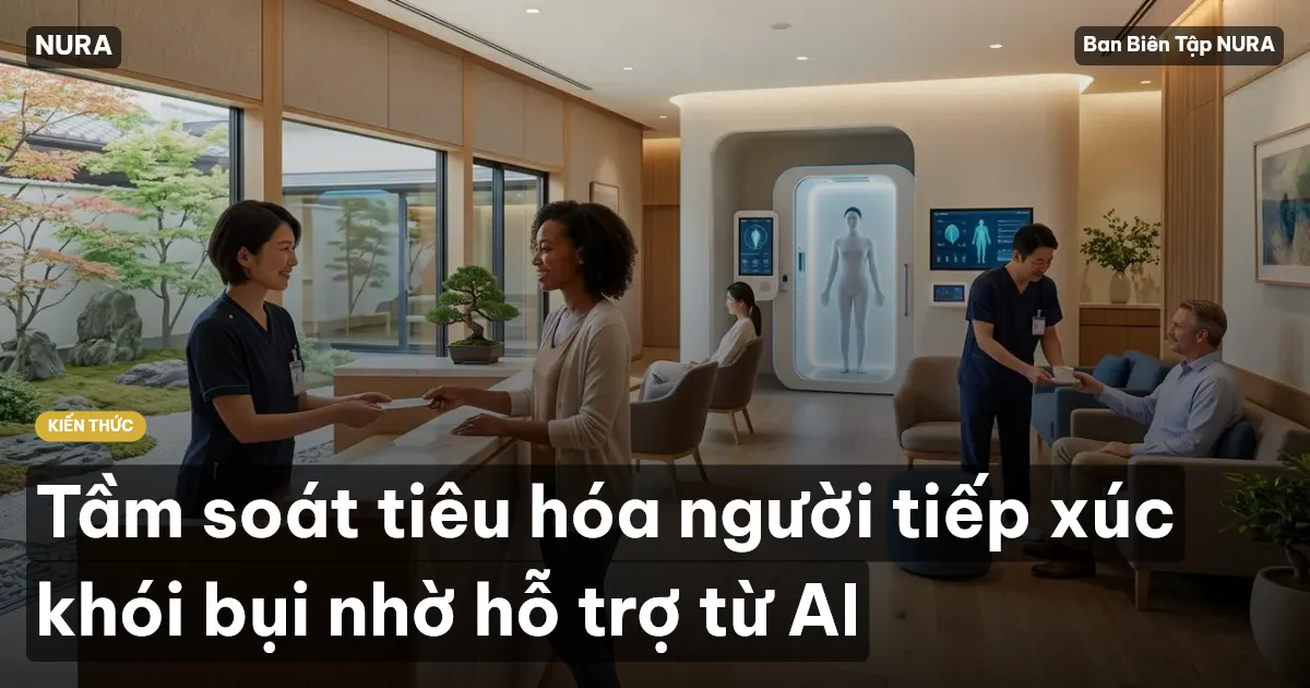 Tầm soát tiêu hóa người tiếp xúc khói bụi nhờ hỗ trợ từ AI