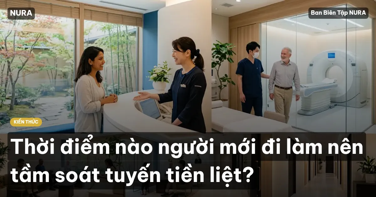 Thời điểm nào người mới đi làm nên tầm soát tuyến tiền liệt?