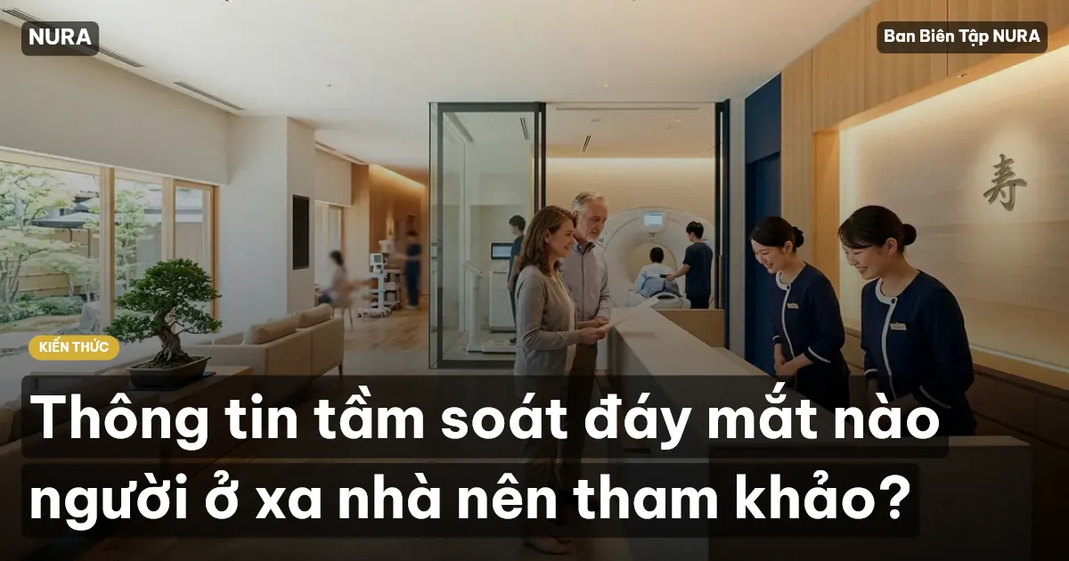 Thông tin tầm soát đáy mắt nào người ở xa nhà nên tham khảo?