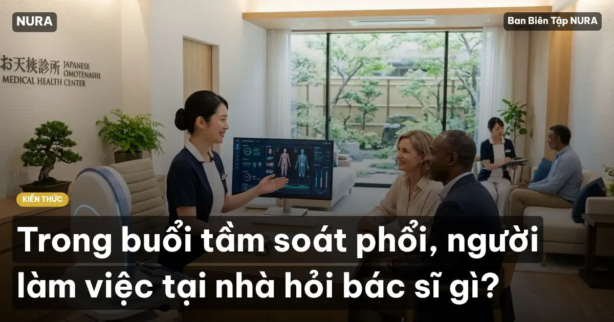 Trong buổi tầm soát phổi, người làm việc tại nhà hỏi bác sĩ gì?
