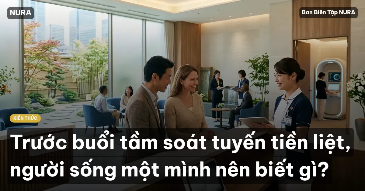 Trước buổi tầm soát tuyến tiền liệt, người sống một mình nên biết gì?