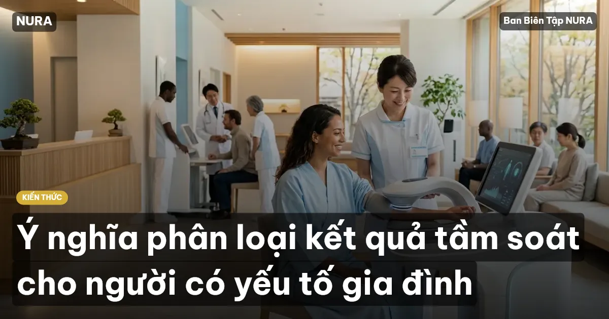Ý nghĩa phân loại kết quả tầm soát cho người có yếu tố gia đình
