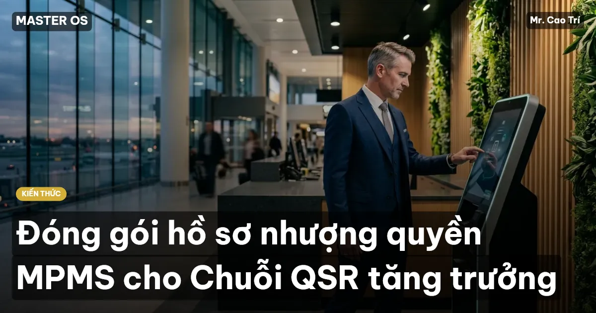Đóng gói hồ sơ nhượng quyền MPMS cho Chuỗi QSR tăng trưởng