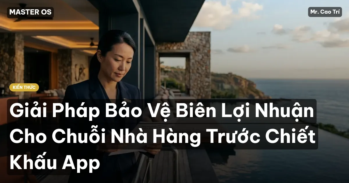 Giải Pháp Bảo Vệ Biên Lợi Nhuận Cho Chuỗi Nhà Hàng Trước Chiết Khấu App