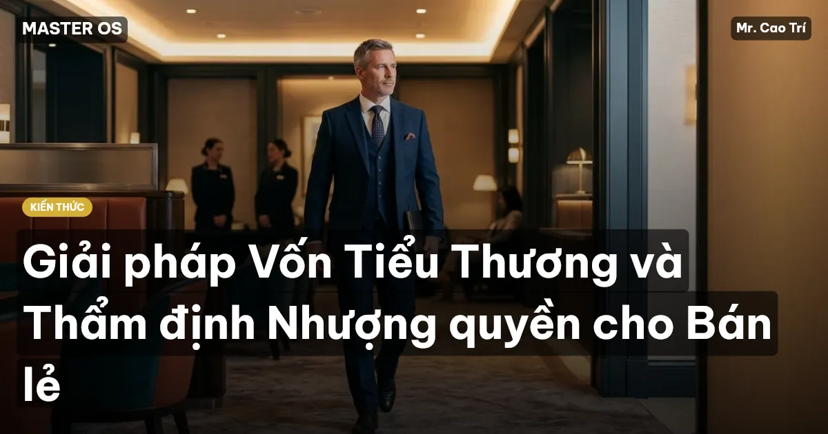 Giải pháp Vốn Tiểu Thương và Thẩm định Nhượng quyền cho Bán lẻ