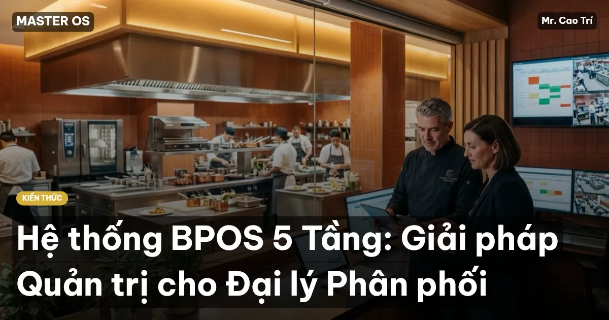 Hệ thống BPOS 5 Tầng: Giải pháp Quản trị cho Đại lý Phân phối