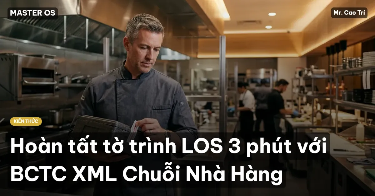 Hoàn tất tờ trình LOS 3 phút với BCTC XML Chuỗi Nhà Hàng