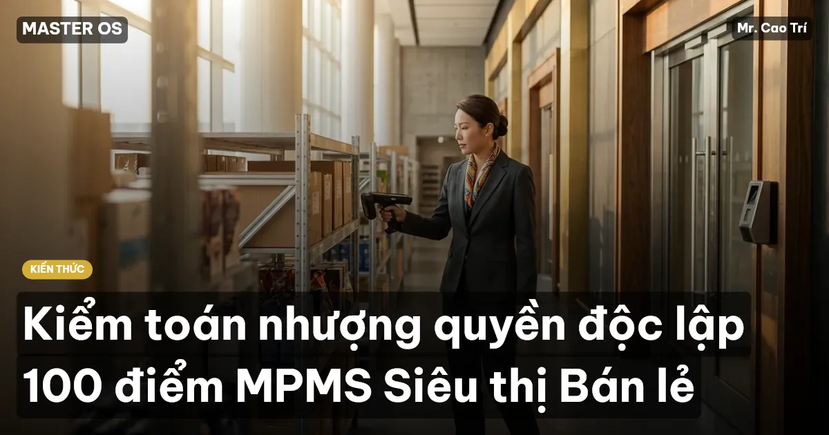 Kiểm toán nhượng quyền độc lập 100 điểm MPMS Siêu thị Bán lẻ