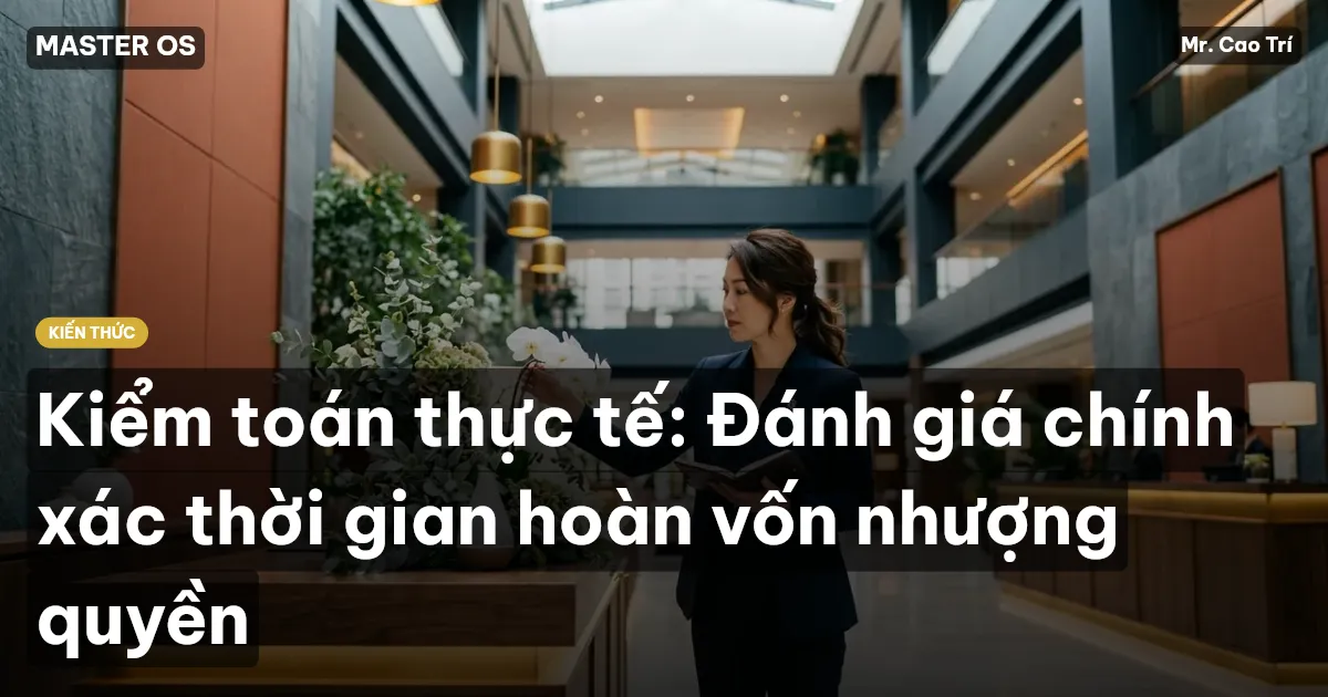 Kiểm toán thực tế: Đánh giá chính xác thời gian hoàn vốn nhượng quyền