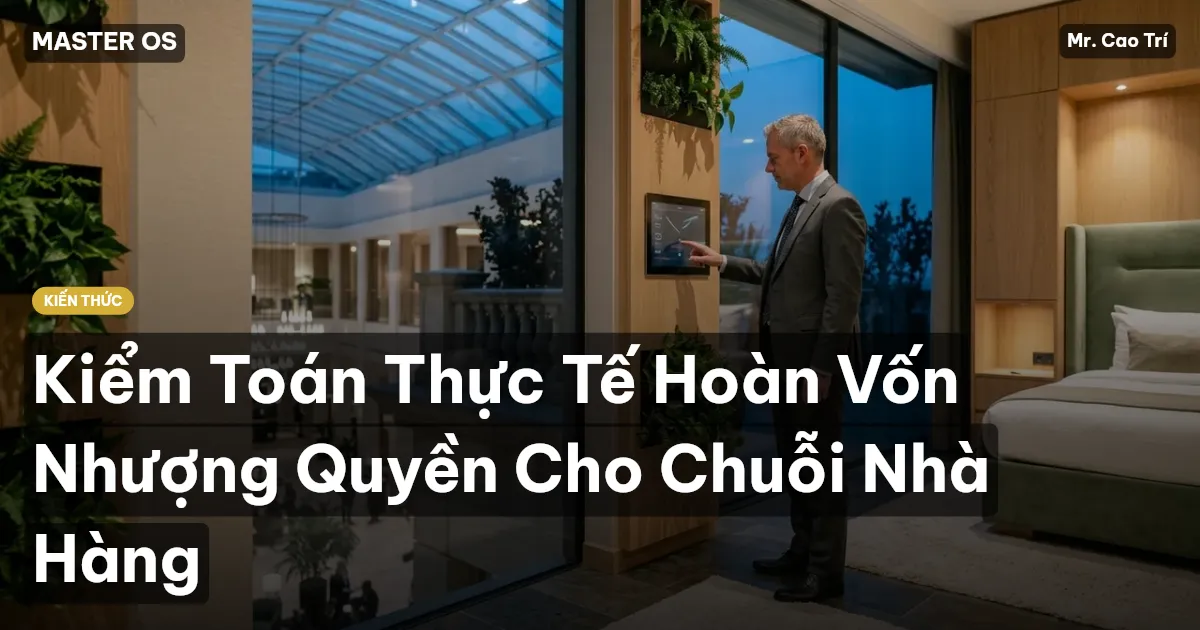 Kiểm Toán Thực Tế Hoàn Vốn Nhượng Quyền Cho Chuỗi Nhà Hàng