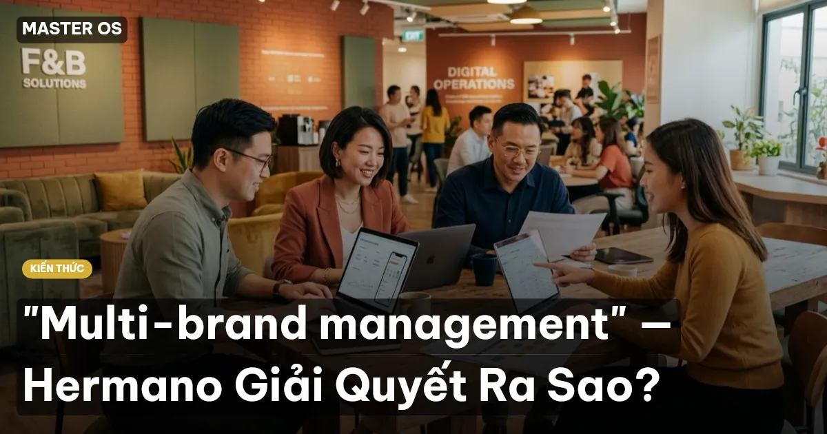 "Multi-brand management" — Hermano Giải Quyết Ra Sao?