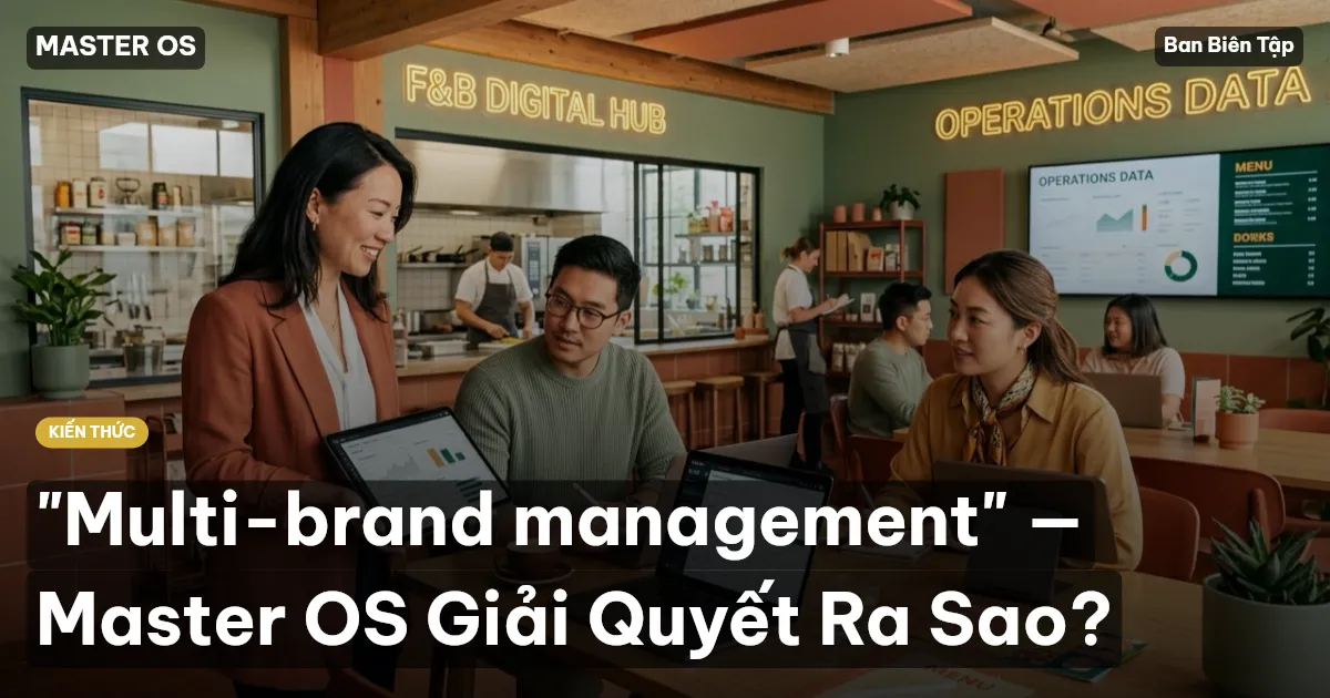 "Multi-brand management" — Master OS Giải Quyết Ra Sao?