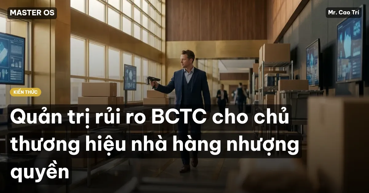 Quản trị rủi ro BCTC cho chủ thương hiệu nhà hàng nhượng quyền