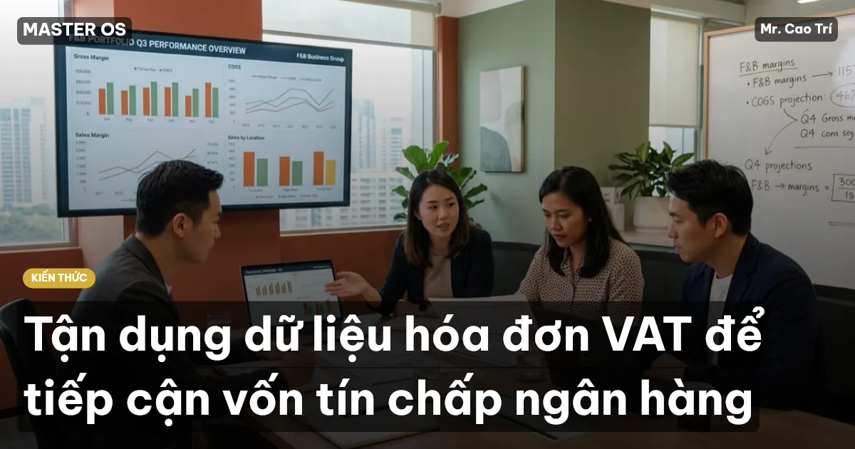Tận dụng dữ liệu hóa đơn VAT để tiếp cận vốn tín chấp ngân hàng