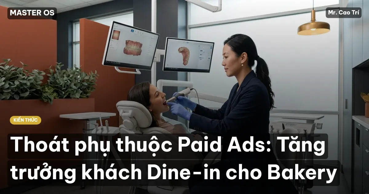 Thoát phụ thuộc Paid Ads: Tăng trưởng khách Dine-in cho Bakery