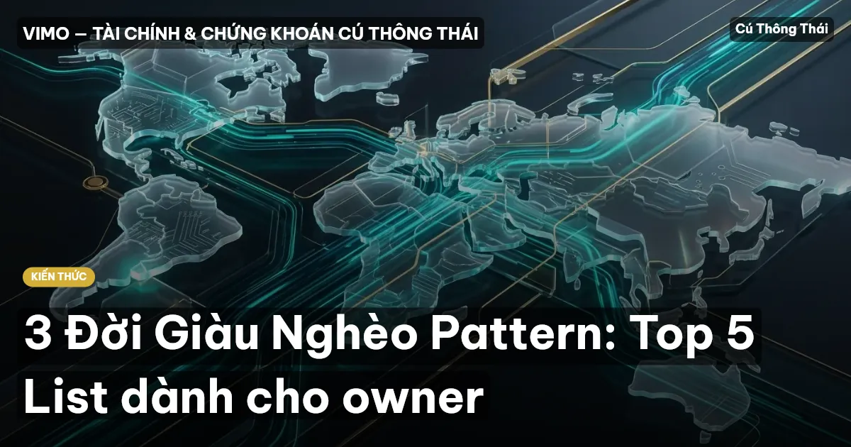 3 Đời Giàu Nghèo Pattern: Top 5 List dành cho owner