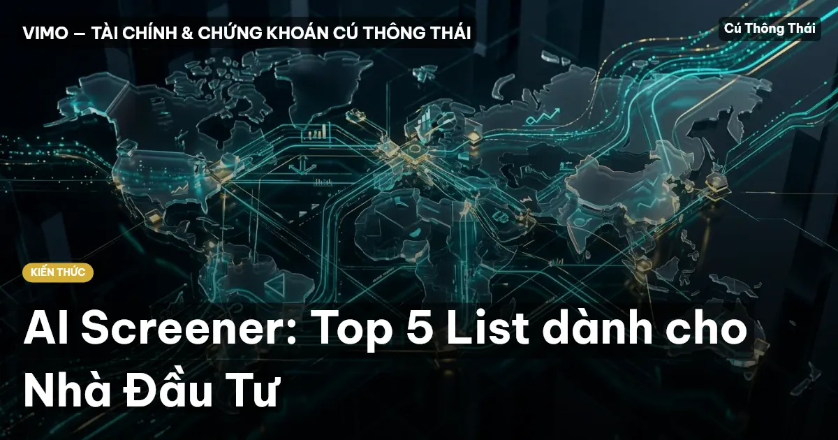 AI Screener: Top 5 List dành cho Nhà Đầu Tư