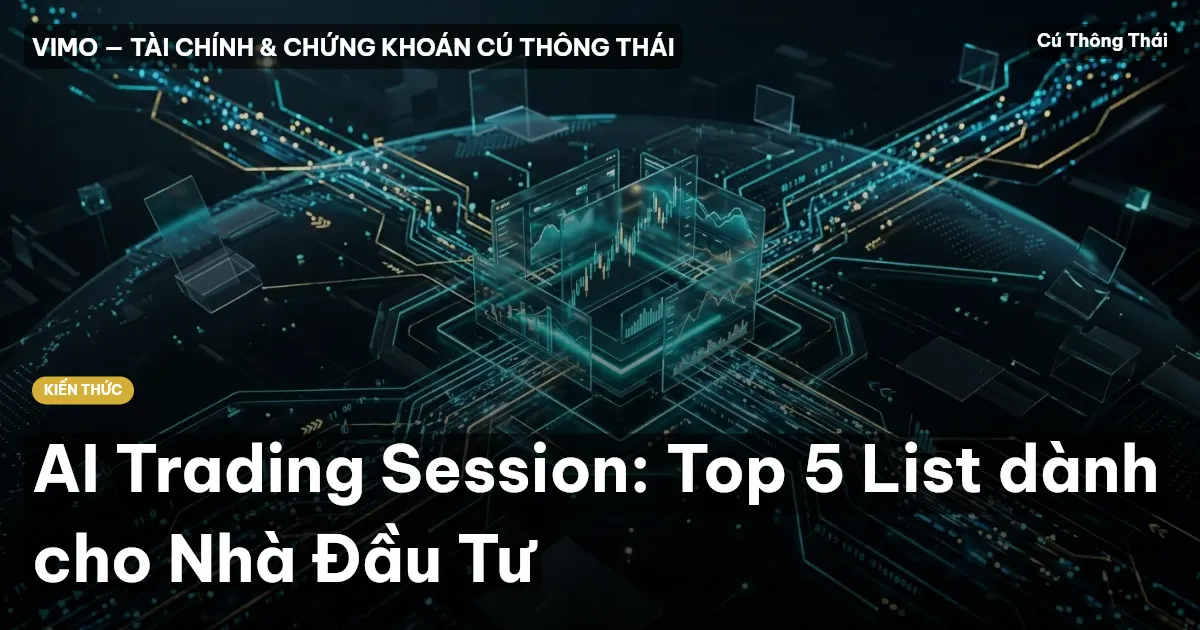 AI Trading Session: Top 5 List dành cho Nhà Đầu Tư