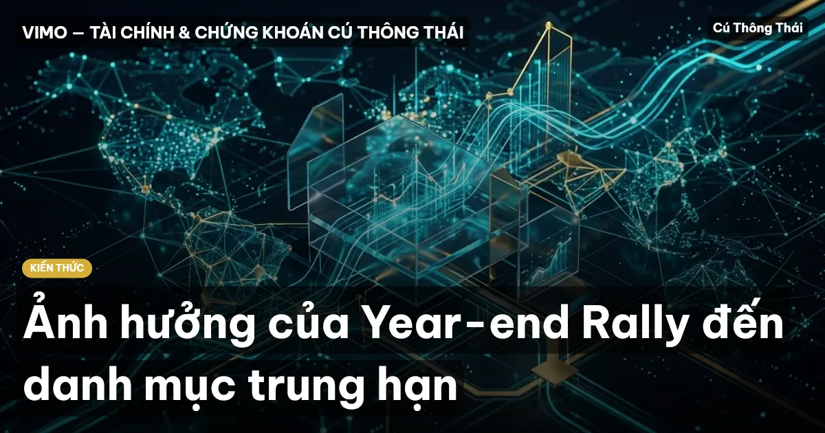 Ảnh hưởng của Year-end Rally đến danh mục trung hạn