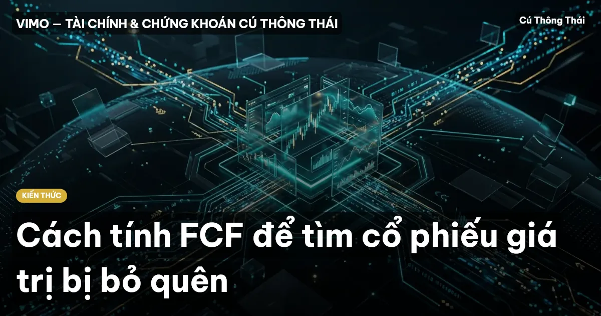 Cách tính FCF để tìm cổ phiếu giá trị bị bỏ quên
