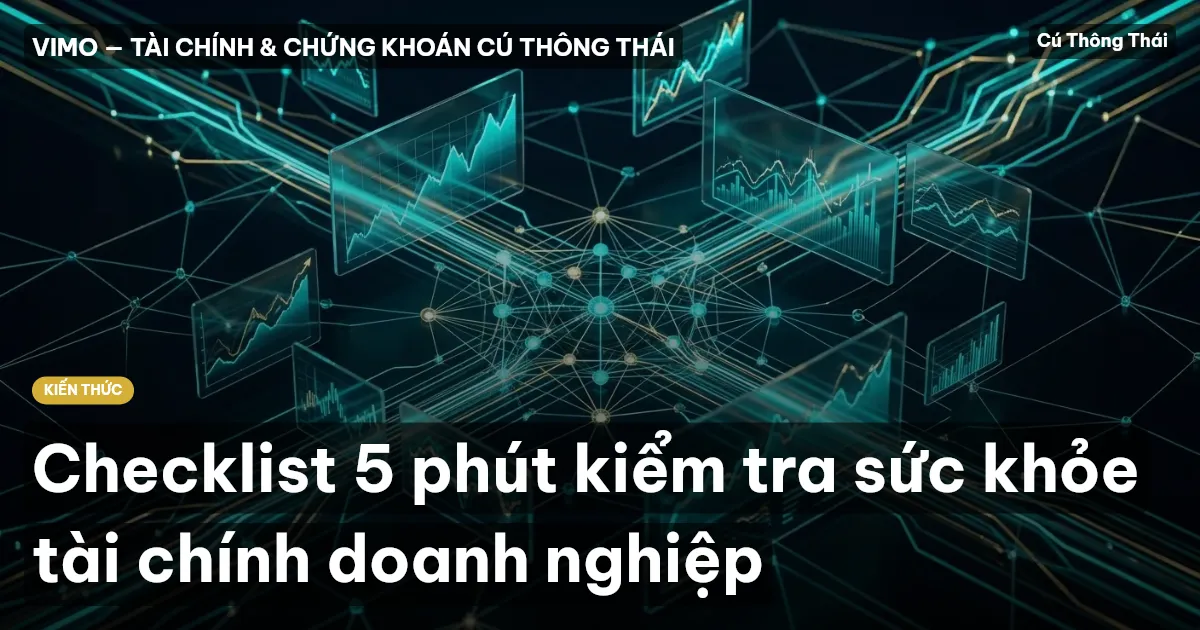 Checklist 5 phút kiểm tra sức khỏe tài chính doanh nghiệp
