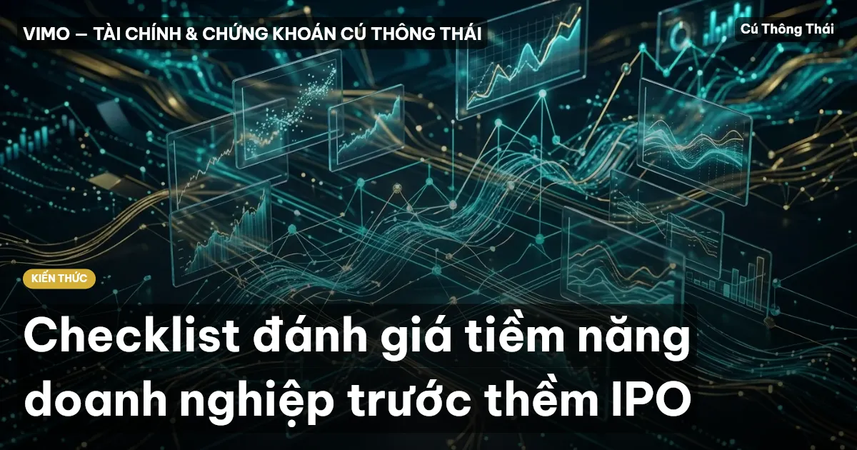 Checklist đánh giá tiềm năng doanh nghiệp trước thềm IPO