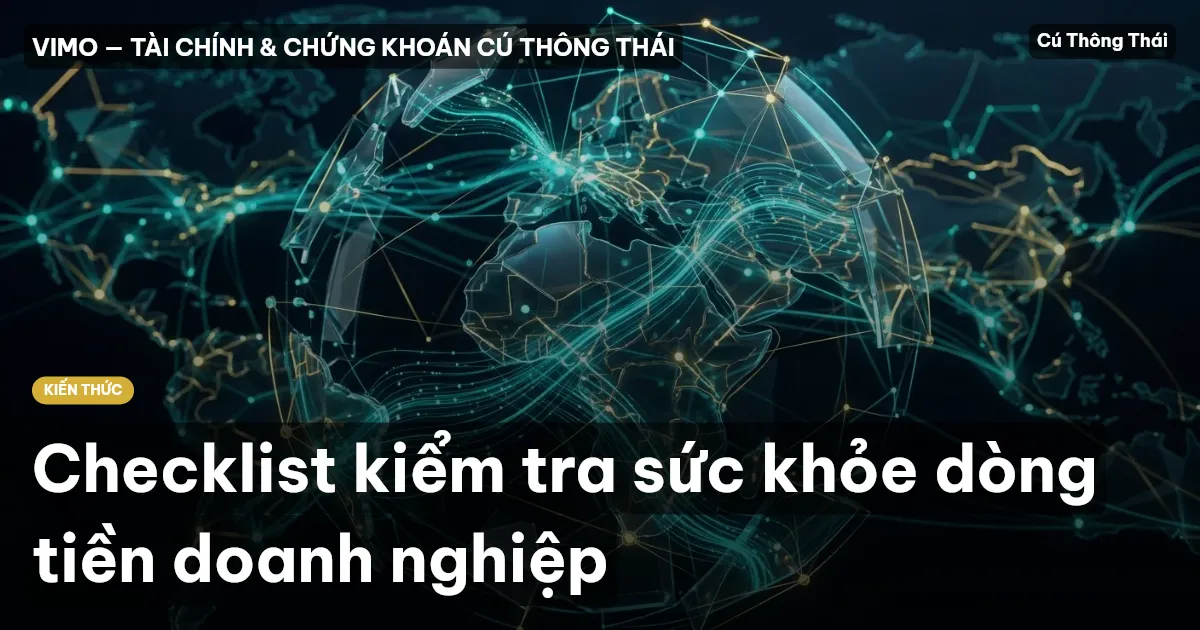 Checklist kiểm tra sức khỏe dòng tiền doanh nghiệp