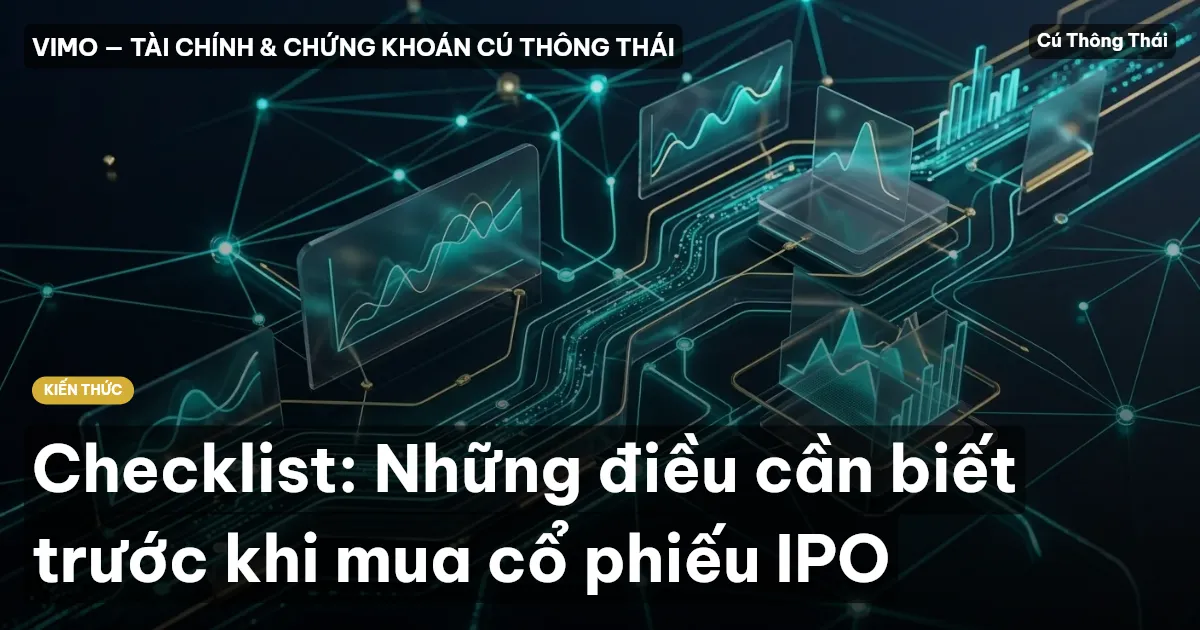 Checklist: Những điều cần biết trước khi mua cổ phiếu IPO
