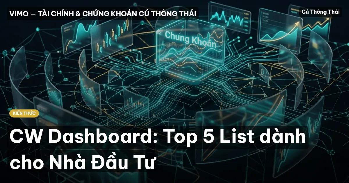 CW Dashboard: Top 5 List dành cho Nhà Đầu Tư