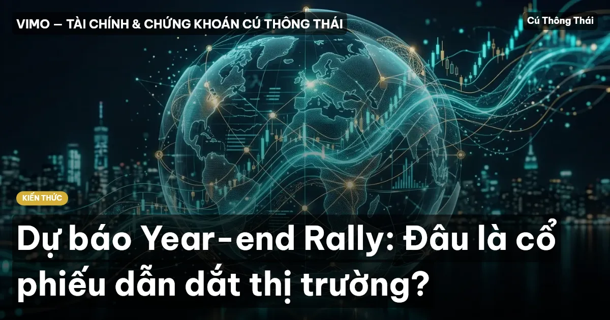 Dự báo Year-end Rally: Đâu là cổ phiếu dẫn dắt thị trường?