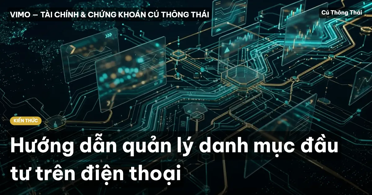 Hướng dẫn quản lý danh mục đầu tư trên điện thoại