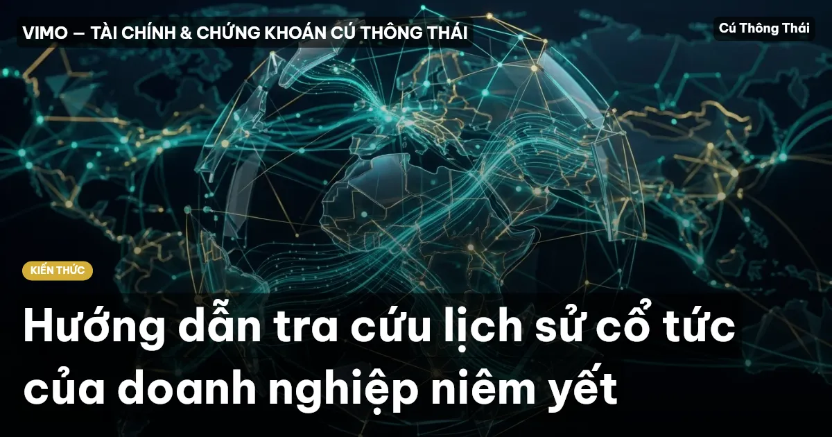 Hướng dẫn tra cứu lịch sử cổ tức của doanh nghiệp niêm yết