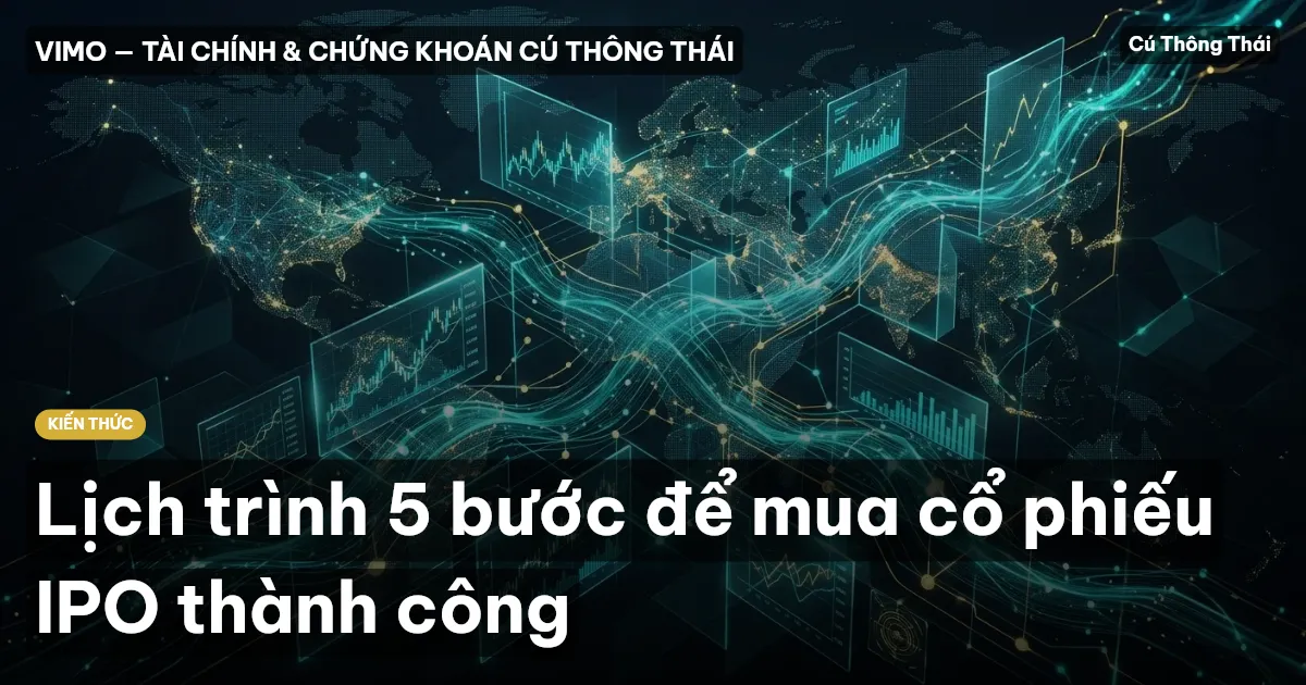 Lịch trình 5 bước để mua cổ phiếu IPO thành công