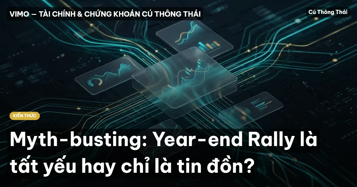 Myth-busting: Year-end Rally là tất yếu hay chỉ là tin đồn?